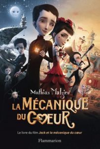 Le Chaudron de Morrigann: "La Mécanique du Cœur", Mathias Malzieu
